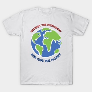 Destroy The Patriarchy Save The Planet T-Shirt